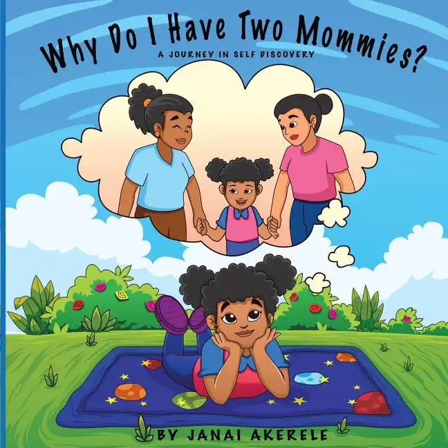 Why Do I Have Two Mommies?: A journey in self discovery - Paperback
