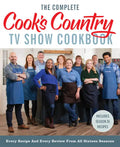 The Complete Cook's Country TV Show Cookbook: Every Recipe and Every Review from All Sixteen Seasons: Includes Season 16 - Hardcover