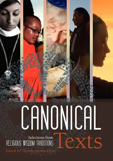 Canonical Texts: Selections from Religious Wisdom Traditions - Paperback