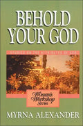 Behold Your God: Studies on the Attributes of God - Paperback