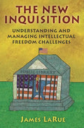 The New Inquisition: Understanding and Managing Intellectual Freedom Challenges - Paperback