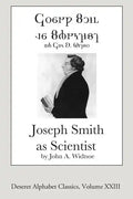 Joseph Smith as Scientist (Deseret Alphabet Edition) - Paperback
