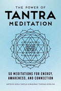 The Power of Tantra Meditation: 50 Meditations for Energy, Awareness, and Connection - Paperback