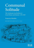 Communal Solitude: The Carthusian Lay Brethren in Great Britain & Ireland, 1178-1569 - Paperback