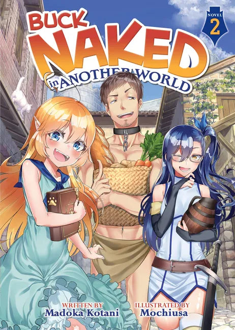 Buck Naked in Another World (Light Novel) Vol. 2 - Paperback