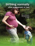 Birthing Normally After a Cesarean or Two (American Edition) - Paperback