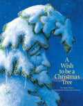 A Wish to Be a Christmas Tree - Board Book