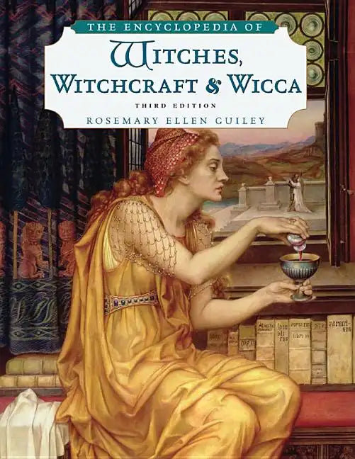 The Encyclopedia of Witches, Witchcraft and Wicca, Third Edition - Paperback