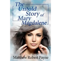 The Untold Story of Mary Magdalene - Paperback