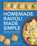 Homemade Ravioli Made Simple: 50 Mix-And-Match Recipes for the Best Filled Pastas - Paperback