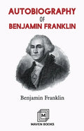 Autobiography of Benjamin Franklin - Paperback
