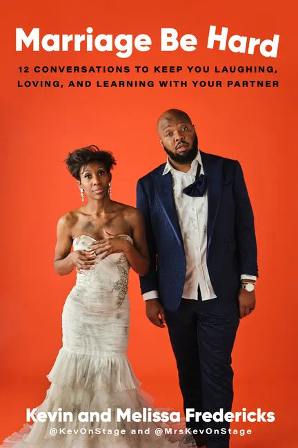 Marriage Be Hard: 12 Conversations to Keep You Laughing, Loving, and Learning with Your Partner - Hardcover