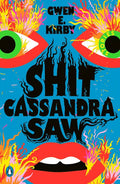 Shit Cassandra Saw: Stories - Paperback