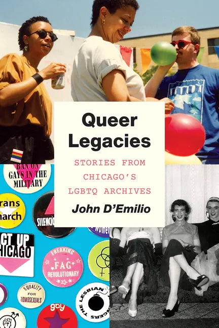 Queer Legacies: Stories from Chicago's LGBTQ Archives - Paperback
