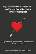 Organizational Romance Policies and Sexual Favoritism in the #MeToo Workplace - Paperback