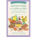 Adventures on Land and Sea: Searching for Culinary Pleasures in Provence and Along the Cote d'Azur - Paperback