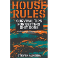 House Rules: Survival Tips for Getting Sh!t Done - Paperback
