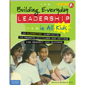 Building Everyday Leadership in All Kids: An Elementary Curriculum to Promote Attitudes and Actions for Respect and Success - Paperback