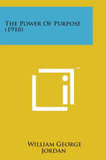 The Power of Purpose (1910) - Paperback