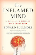 The Inflamed Mind: A Radical New Approach to Depression - Paperback
