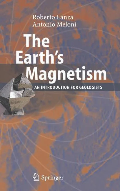 The Earth's Magnetism: An Introduction for Geologists - Hardcover