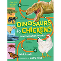 Dinosaurs to Chickens: How Evolution Works - Hardcover