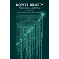 Market Liquidity: Theory, Evidence, and Policy - Hardcover