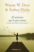 El Universo Oye Lo Que Sientes / Co-Creating at Its Best: A Conversation Between Master Teachers - Paperback