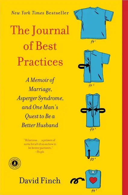 The Journal of Best Practices: A Memoir of Marriage, Asperger Syndrome, and One Man's Quest to Be a Better Husband - Paperback