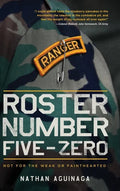 Roster Number Five-Zero: Not for the Weak or Fainthearted - Hardcover