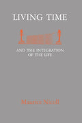 Living Time: and the Integration of the Life - Paperback