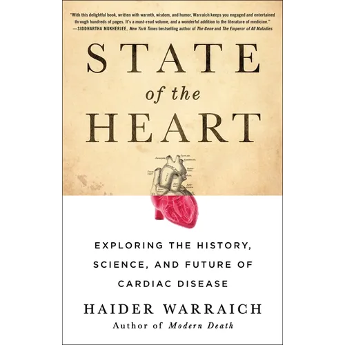 State of the Heart: Exploring the History, Science, and Future of Cardiac Disease - Paperback