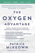 The Oxygen Advantage: Simple, Scientifically Proven Breathing Techniques to Help You Become Healthier, Slimmer, Faster, and Fitter - Paperback