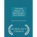 Societal Impact of Spaceflight, End Matter - Scholar's Choice Edition - Paperback
