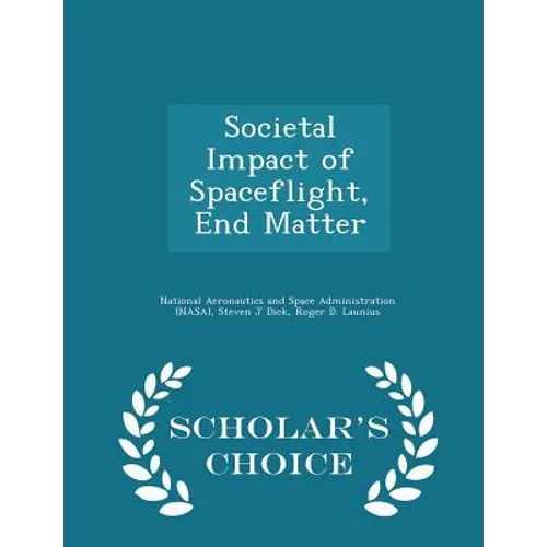 Societal Impact of Spaceflight, End Matter - Scholar's Choice Edition - Paperback