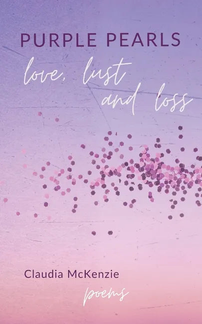 Purple Pearls: Love, Lust & Loss - Paperback