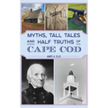 Myths, Tall Tales and Half Truths of Cape Cod - Hardcover