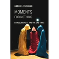 Moments for Nothing: Samuel Beckett and the End Times - Paperback