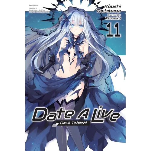 Date a Live, Vol. 11 (Light Novel): Volume 11 - Paperback