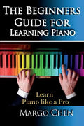 Learn Piano: The Beginners Guide for Learning Piano: The Guide to Learn Piano Like a Pro - Paperback