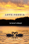 Love Phobia: A Lovers Diary - Paperback