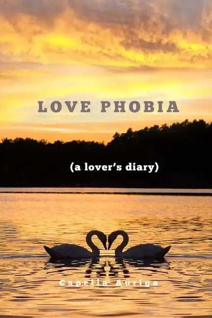 Love Phobia: A Lovers Diary - Paperback