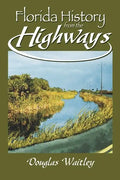 Florida History from the Highways - Paperback