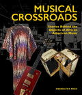 Musical Crossroads: Stories Behind the Objects of African American Music - Hardcover