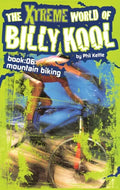 The Xtreme World of Billy Kool Book 6: Mountain Biking - Paperback