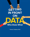 Getting in Front on Data: Who Does What - Paperback