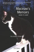 Macinaw's Memoirs: Born To Hunt - Paperback