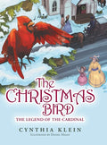 The Christmas Bird: The Legend of the Cardinal - Hardcover