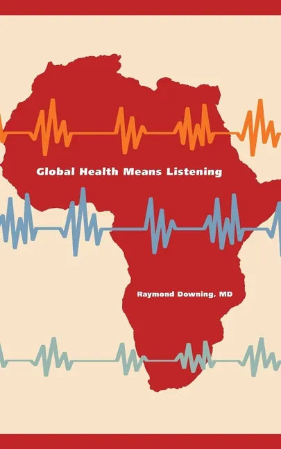 Global Health Means Listening - Paperback