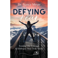 Defying Fear: Finding the Courage to Embrace Your True Value - Paperback